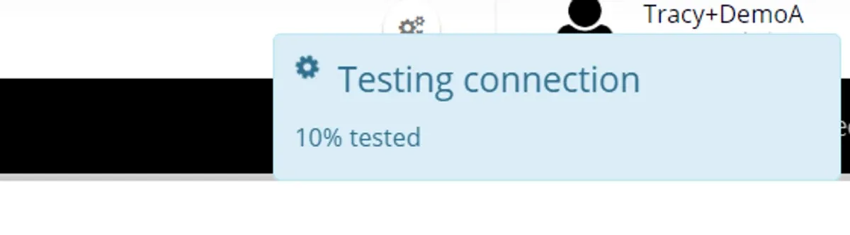 Testing connection notification showing 10% tested